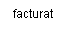 Text Box: facturat