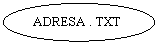 Oval: ADRESA . TXT