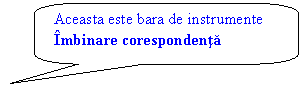 Rounded Rectangular Callout: Aceasta este bara de instrumente Imbinare corespondenta