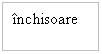 Text Box: nchisoare