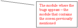 Line Callout 2: The module where the bugs appears - the module that contains the screen previously mentioned