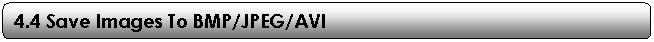 Rounded Rectangle: 4.4 Save Images To BMP/JPEG/AVI