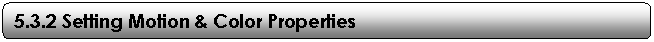 Rounded Rectangle: 5.3.2 Setting Motion & Color Properties